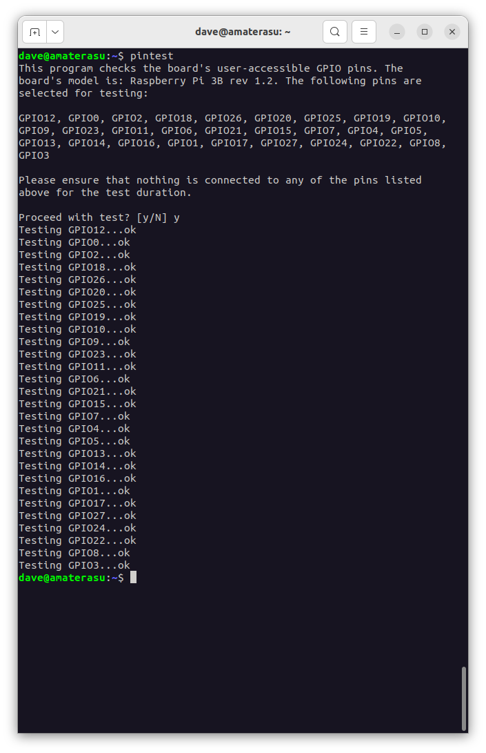 A screenshot of the output from pintest. In a terminal window, pintest has prompted the user with the list of GPIOs it intends to test and asked for confirmation to proceed. Having received this confirmation, it's printed out each GPIO in turn with "ok" after it, indicating success.